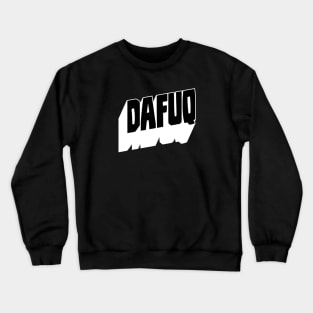 WTF (dafuq) Crewneck Sweatshirt